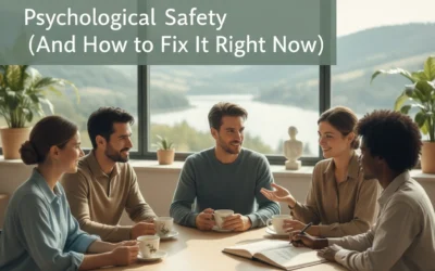 10 Reasons Your Team Lacks Psychological Safety (And How to Fix It Right Now)