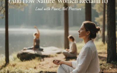 Why Real Rest is a Leadership Superpower (And How Nature Helps Women Reclaim It)