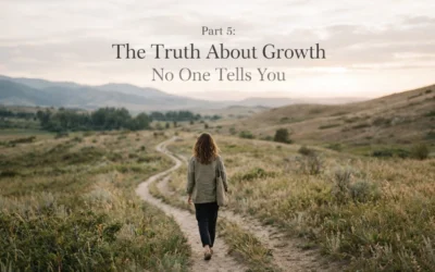 Part 5: The Truth About Growth No One Tells You.